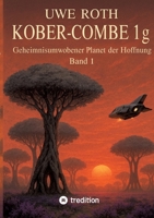 Kober-Combe 1g: Geheimnisumwobener Planet der Hoffnung - Band 1 (German Edition) 3384789318 Book Cover