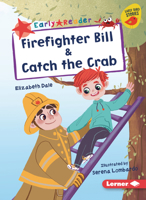 Firefighter Bill & Catch the Crab (Early Bird Readers ― Red 1728476445 Book Cover
