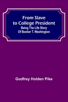 From Slave to College President 1515102718 Book Cover