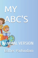 MY ABC'S: ANIMAL VERSION B0DPLFPR25 Book Cover