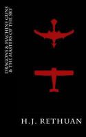Dragons & Machine Guns & The Masters Of The Sky (Dragons & Machine Guns, #1-2) 1492918849 Book Cover