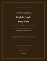 The New Testament English–Greek Study Bible: Volume One: Matthew, Mark, and Luke — The Synoptic Gospels B0HGBLJ8FP Book Cover