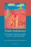 Trade Imbalance: The Struggle to Weigh Human Rights Concerns in Trade Policymaking 0521694205 Book Cover