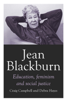Jean Blackburn: Education, Feminism and Social Justice 1925835278 Book Cover