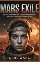 Mars Exile: A Hard Science Fiction Novel B0HD8HGQRJ Book Cover