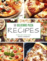 50 k�stliche Pizzagerichte: Von veganen K�stlichkeiten �ber Pizzarezepte mit Fleisch bis hin zu glutenfreien Alternativen 3985000085 Book Cover