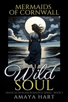 Wild Soul (Mermaids of Cornwall Book 3) B088NXZC7F Book Cover