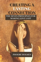 Creating a Lasting Connection: The Seven Principles for Making Love Last B0BW2SL53F Book Cover