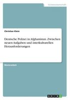 Deutsche Polizei in Afghanistan. Zwischen neuen Aufgaben und interkulturellen Herausforderungen 3668181756 Book Cover