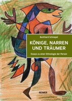 Konige, Narren und Traumer : Essays Zu Einer Ethnologie der Person 3496016299 Book Cover