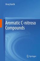 Aromatic C-Nitroso Compounds 9400763360 Book Cover