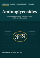Aminoglycosides: Clinical Pharmacology, Precision Dosing, Safety, and Stewardship (Essential Clinical Pharmacology) B0H9K71MTQ Book Cover