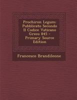 Prochiron Legum: Pubblicato Secondo Il Codice Vaticano Greco 845 1019041781 Book Cover