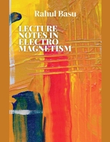 Lecture Notes in Electromagnetism B0CS2L1N34 Book Cover