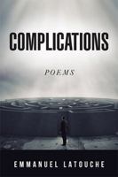 Complications: Poems 1499034687 Book Cover