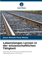 Lebenslanges Lernen in der wissenschaftlichen Tätigkeit 6206409503 Book Cover