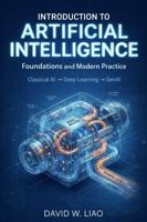 Introduction to Artificial Intelligence: Foundations and Modern Practice: From Classical AI to Deep Learning and GenAI B0GG3YVSH5 Book Cover