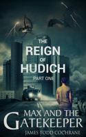The Reign of Hudich Part I 0991523466 Book Cover