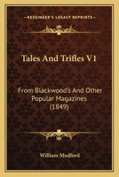 Tales And Trifles V1: From Blackwood's And Other Popular Magazines 1377546241 Book Cover
