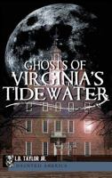 Ghosts of Virginia's Tidewater 1540205789 Book Cover