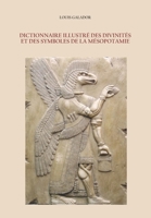 Dictionnaire Illustr? des Divinit?s et des Symboles de la M?sopotamie 1710835567 Book Cover