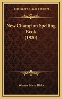 New Champion Spelling Book 1021959219 Book Cover