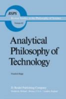 Analytical Philosophy of Technology (Boston Studies in the Philosophy of Science) 9027712212 Book Cover