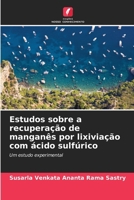 Estudos sobre a recuperação de manganês por lixiviação com ácido sulfúrico (Portuguese Edition) 6206904520 Book Cover