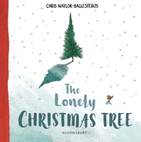 The Lonely Christmas Tree 1408892928 Book Cover