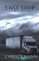 Last Stop: A Totem of Talons Short 1699204446 Book Cover