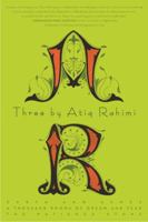 Three by Atiq Rahimi 1590516303 Book Cover