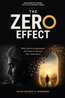 The Zero Effect: Why Genius Evaporates, and How to Survive Your Own Brain B0H9HRZR8G Book Cover
