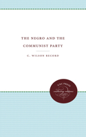 Negro and the Communist Party 0807897590 Book Cover