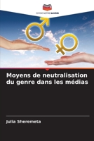 Moyens de neutralisation du genre dans les m�dias 6204141953 Book Cover