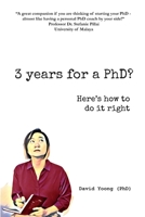 3 years for a PhD?: Here’s how to do it right 1689051582 Book Cover