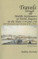 Travels Through the Middle Settlements in North-America: In the Years 1759 and 1760: With Observations Upon the State of the Colonies 0801475422 Book Cover