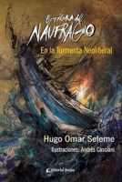 Bitácora del naufragio: En la tormenta neoliberal B096TRSS5T Book Cover
