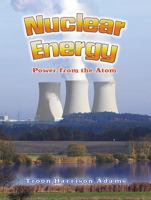 Nuclear Energy: Power from the Atom 0778729354 Book Cover