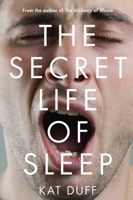 The Secret Life of Sleep 1582704686 Book Cover