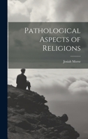 Pathological Aspects of Religions 1021982407 Book Cover
