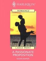 A Passionate Proposition 0373121938 Book Cover