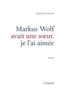 Markus Wolf Avait Une Soeur, Je L'Ai Aimee 2246556511 Book Cover