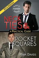 Neckties & Pocket Squares - A Practical Guide 1495378608 Book Cover