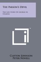 The Parson's Devil: The Life Story of George M. Stearns 1258218577 Book Cover