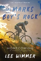 The Marks Boy's Rock: Homecoming (Life's Hard Places) B0DX7D3V37 Book Cover