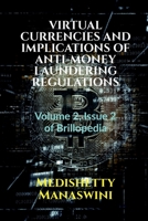Virtual Currencies and Implications of Anti-Money Laundering Regulations B0B7J3C9YQ Book Cover