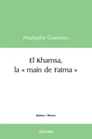 El Khamsa, la « main de Fatma » (French Edition) 2414459662 Book Cover