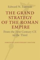 The Grand Strategy of the Roman Empire from the First Century AD to the Third 0801821584 Book Cover
