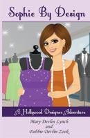 Sophie By Design: A Hollywood Designer Adventure 1537460102 Book Cover