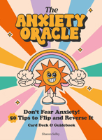 The Anxiety Oracle Deck: Don't fear anxiety - learn to to flip and reverse it 1761452606 Book Cover